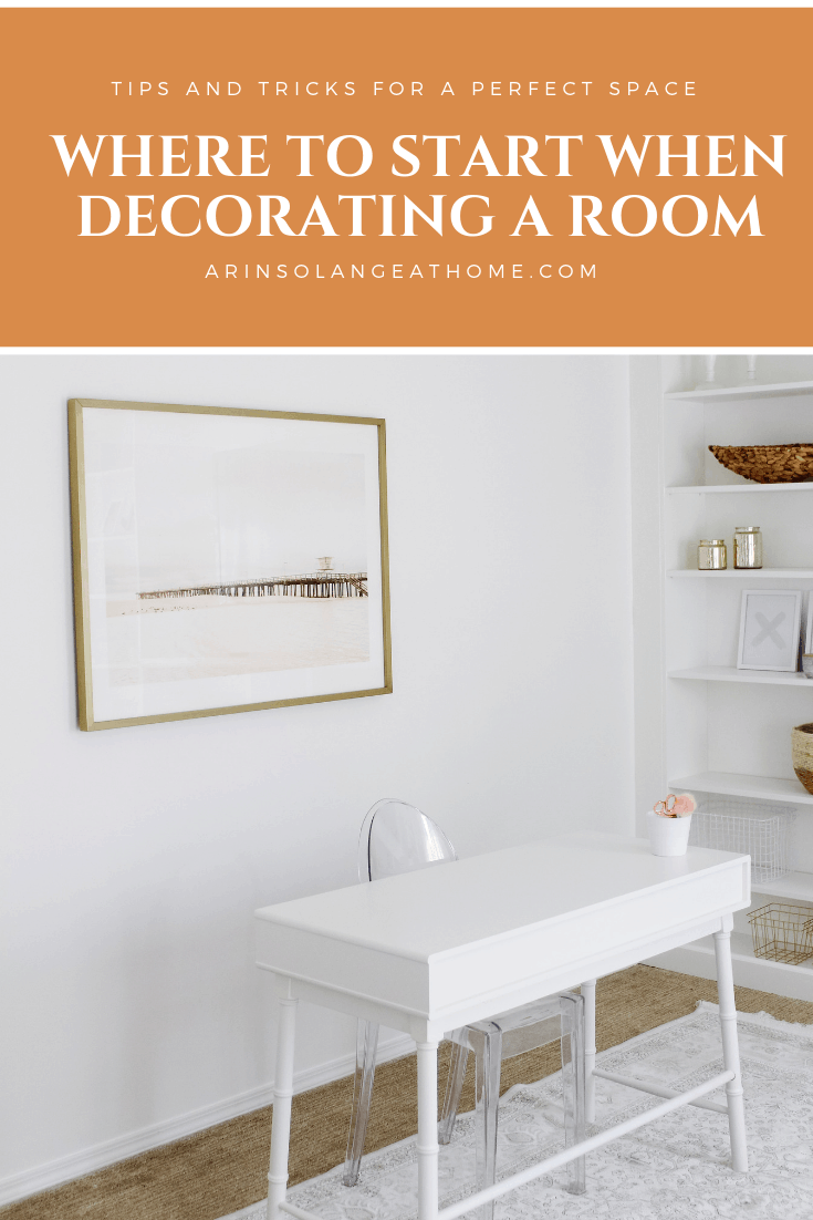 where to start when decorating a room
