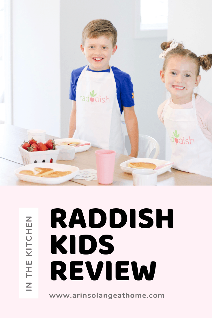 Raddish Kids Review Arinsolangeathome