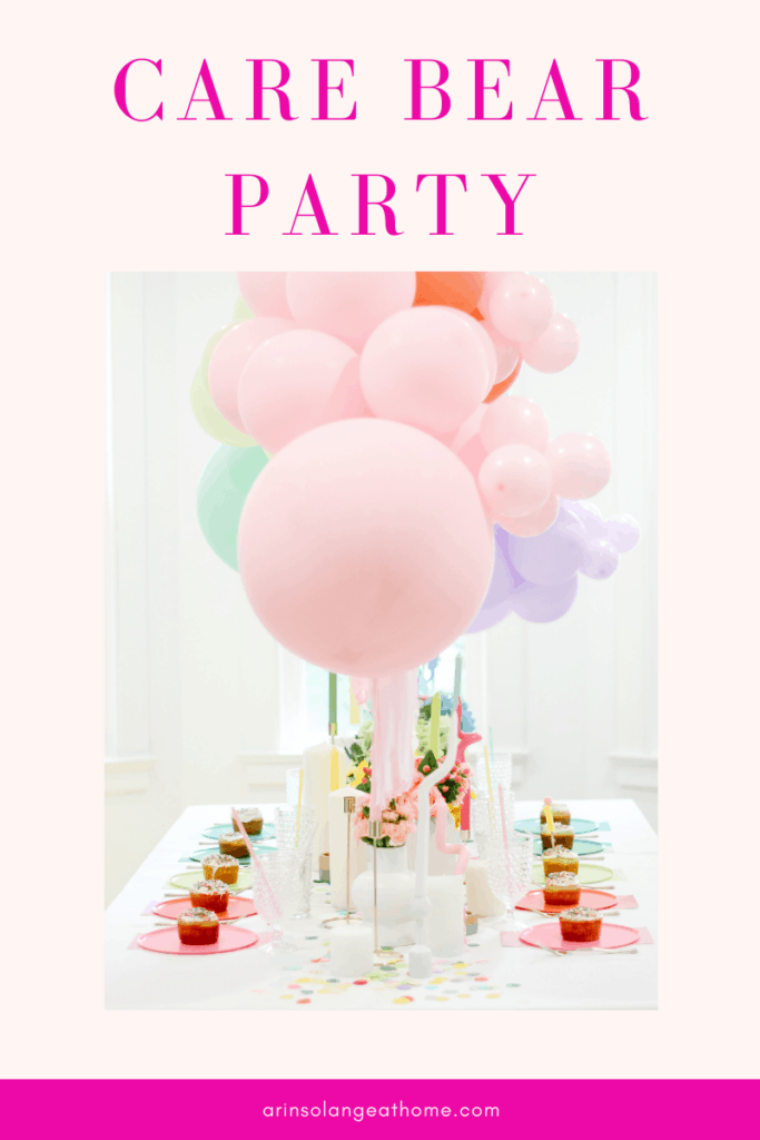 Care Bear Birthday Party - arinsolangeathome