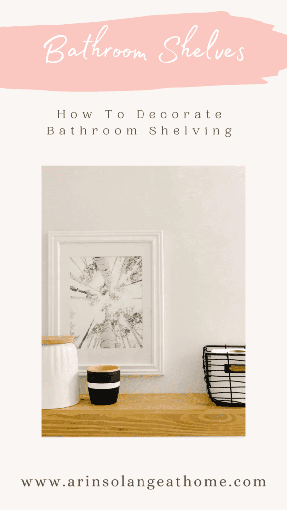 How To Decorate Bathroom Shelving Pinterest